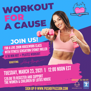 Push of Passion: "Work Out for a Cause" with, Sydney Miller! (3/23/21)